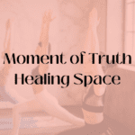 Moment of Truth Healing Space