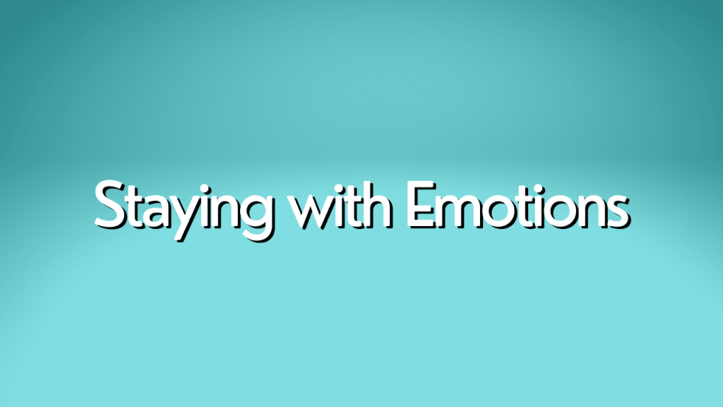 staying-with-emotions-heal-you-first