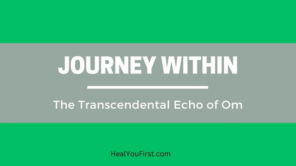 Journey Within: The Transcendental Echo of Om